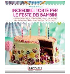 INCREDIBILI TORTE FESTE