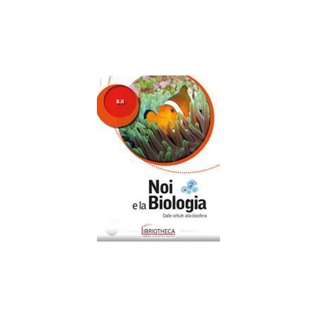 NOI E LA BIOLOGIA 1