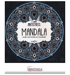 MANDALA. OLTRE 100 TAVOLE DA COLORARE