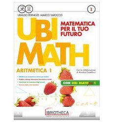 UBI MATH MATEMATICA PER IL TUO FUTURO 1 ED. MISTA