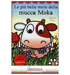 LE PIÙ BELLE STORIE DELLA MUCCA MOKA. CO