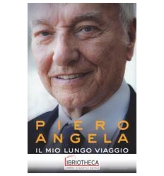 IL MIO LUNGO VIAGGIO. 90 ANNI DI STORIE