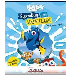 ALBUM CREATIVO - ALLA RICERCA DI DORY. SUPERALBUM PE