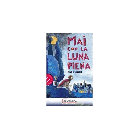 MAI CON LA LUNA PIENA