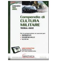 COMPENDIO DI CULTURA MILITARE. TEORIA E QUIZ. CON AG