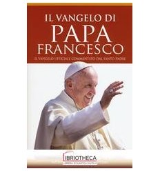 IL VANGELO DI PAPA FRANCESCO