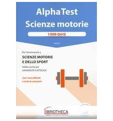 ALPHA TEST SCIENZE MOTORIE. 1500 QUIZ