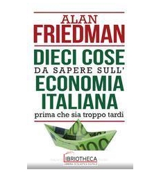 DIECI COSE DA SAPERE SULL'ECONOMIA ITALIANA