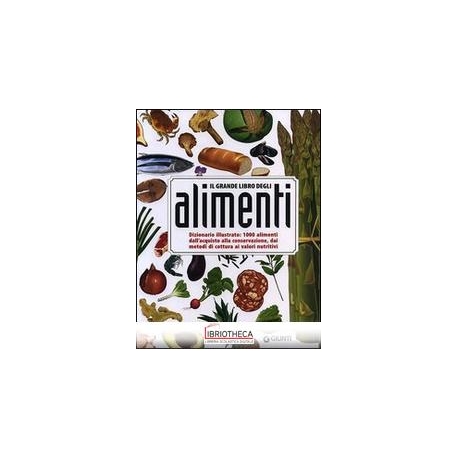 IL GRANDE LIBRO DEGLI ALIMENTI