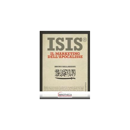 ISIS. IL MARKETING DELL'APOCALISSE