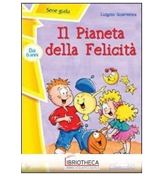 IL PIANETA DELLA FELICITÀ