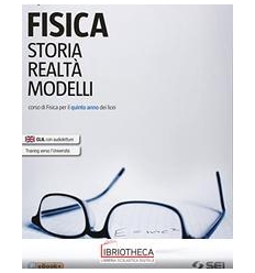 FISICA STORIA REALTA MODELLI ED. MISTA