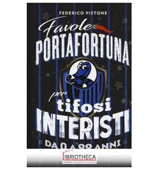 FAVOLE PORTAFORTUNA PER TIFOSI INTERISTI DA 0 A 99 A