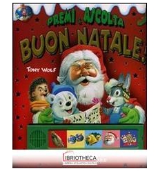 BUON NATALE! PREMI E ASCOLTA. EDIZ. ILLUSTRATA