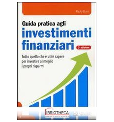 GUIDA PRATICA AGLI INVESTIMENTI FINANZIARI