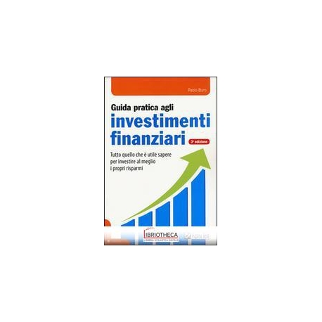 GUIDA PRATICA AGLI INVESTIMENTI FINANZIARI