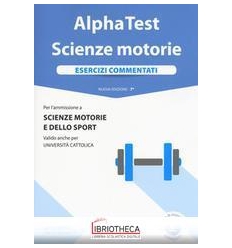 ALPHA TEST SCIENZE MOTORIE ESERCIZI COMMENTATI