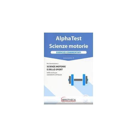 ALPHA TEST SCIENZE MOTORIE ESERCIZI COMMENTATI