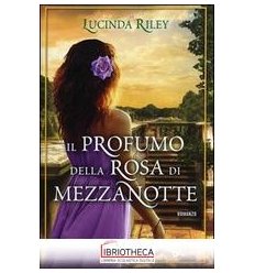 IL PROFUMO DELLA ROSA DI MEZZANOTTE