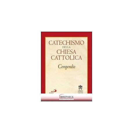 CATECHISMO DELLA CHIESA CATTOLICA - COMPENDIO