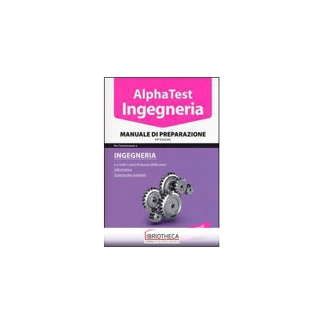 Alpha Test. Ingegneria. Manuale di preparazione - Libro - Alpha Test -  TestUniversitari