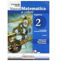 NUOVA MATEMATICA A COLORI EDIZIONE BLU ALGEBRA 2 + A