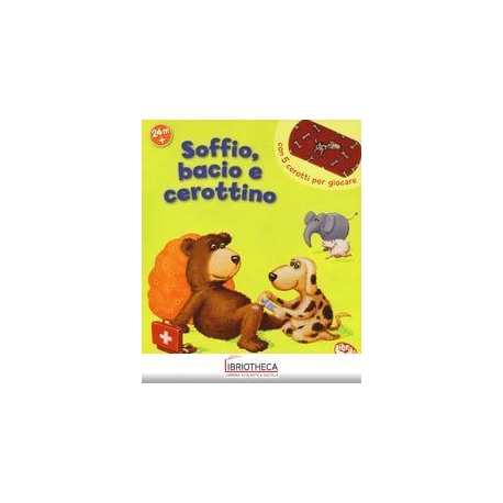 SOFFIO BACIO E CEROTTINO. LIBRO CON ATTACA-STACCA