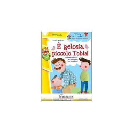 È GELOSIA, PICCOLO TOBIA - 21