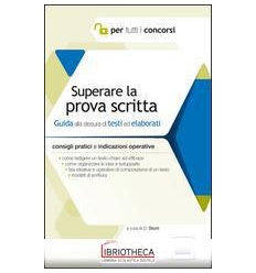 SUPERARE LA PROVA SCRITTA. GUIDA ALLA STESURA DI TES