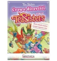 CREA E DIVERTITI CON LE TEA SISTERS