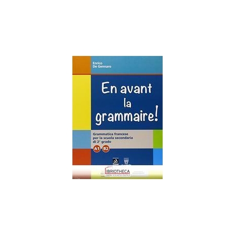 EN AVANT LA GRAMMAIRE A1-B2