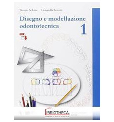 DISEGNO E MODELLAZIONE ODONTOTECNICA 1 ED. MISTA