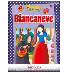 C'ERA UNA VOLTA... BIANCANEVE