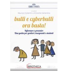 BULLI E CYBERBULLI ORA BASTA! - INFORMARE E PREVENIR