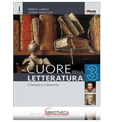 AL CUORE DELLA LETTERATURA 3 - IL SEICENTO E IL SETT