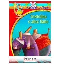 TROTTOLINA E ALTRE FIABE