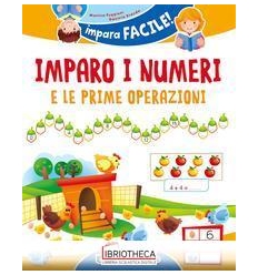 IMPARO I NUMERI E LE PRIME OPERAZIONI