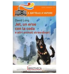 JET, UN EROE CON LA CODA E ALTRI ANIMALI STRAORDINAR