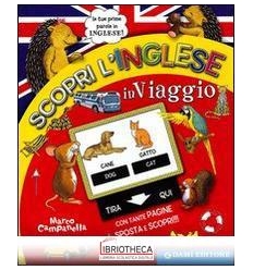 SCOPRI L'INGLESE IN VIAGGIO. EDIZ. ITALIANA E INGLES