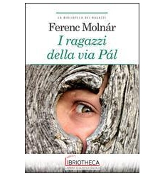 RAGAZZI DI VIA PÁL. EDIZ. INTEGRALE. CON