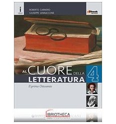 AL CUORE DELLA LETTERATURA 4 - IL PRIMO OTTOCENTO