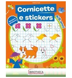 CORNICETTE E STICKERS - 4/6 ANNI