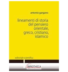 LINEAMENTI STORIA PENSIERO ORIENTALE GRECO CRIST