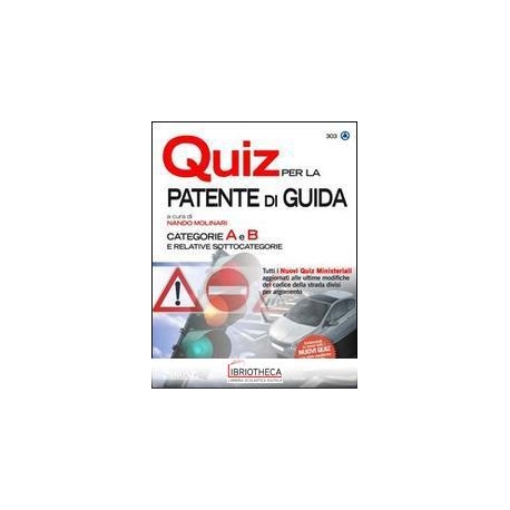 QUIZ PER LA PATENTE DI GUIDA - CATEGORIE A E B E REL