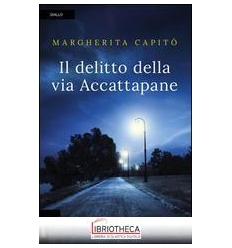 IL DELITTO DELLA VIA ACCATTAPANE