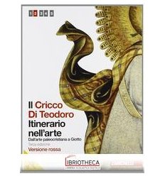 CRICCO DI TEODORO ITINERARIO NELL'ARTE ED. ROSSA 2