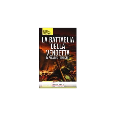 LA BATTAGLIA DELLA VENDETTA LA SAGA DEGLI INVINCIBIL