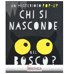 CHI SI NASCONDE NEL BOSCO? LIBRO POP-UP.