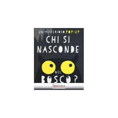 CHI SI NASCONDE NEL BOSCO? LIBRO POP-UP.