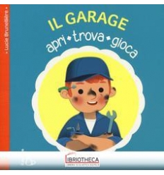 GARAGE. APRI, TROVA, GIOCA. EDIZ. ILLUST